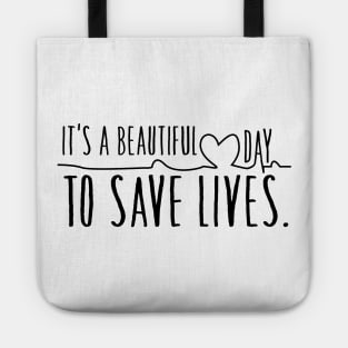 it's a beautiful day to save lives Tote