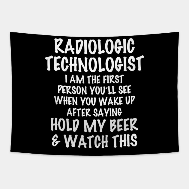 Radiologic Technologist Hold My Beer  Watch This Tapestry by danielfarisaj