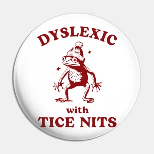 Dyslexic With Tice Nits, Funny Dyslexia, Sarcastic Cartoon, Silly Meme Pin