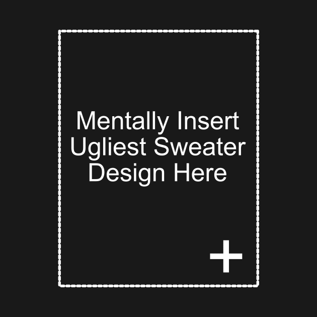 Insert Ugliest Sweater Design Here by Litartary