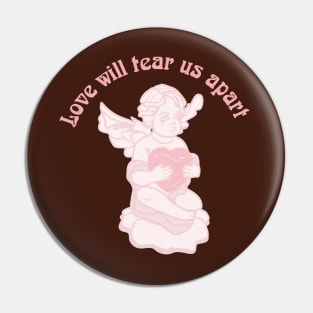 Love will tear us apart Pin