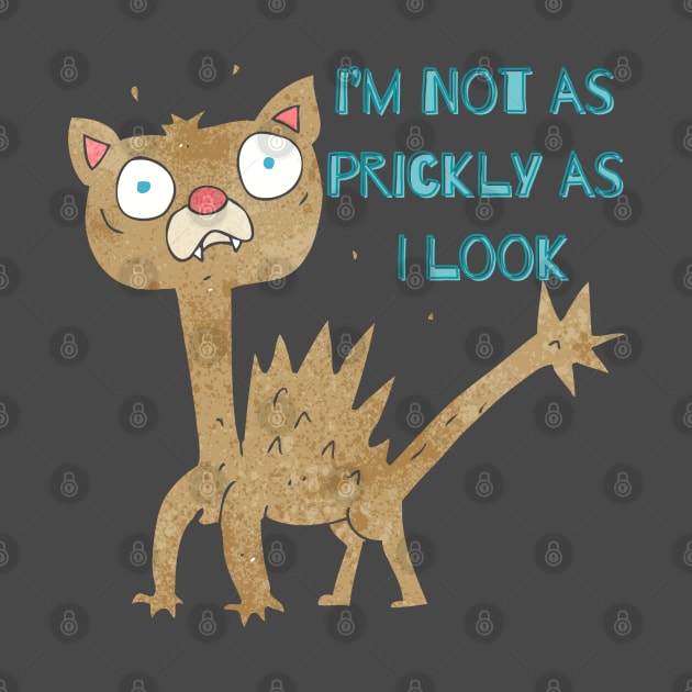 I’M NOT AS PRICKLY AS I LOOK! by DD Ventures