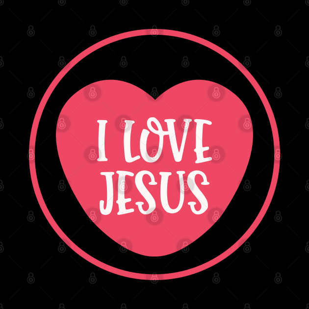 I Love Jesus - Religious, Faith, Christianity, Christian Quote by GraceFieldPrints