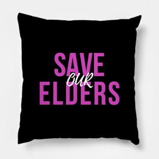 Save Our Elders Pillow