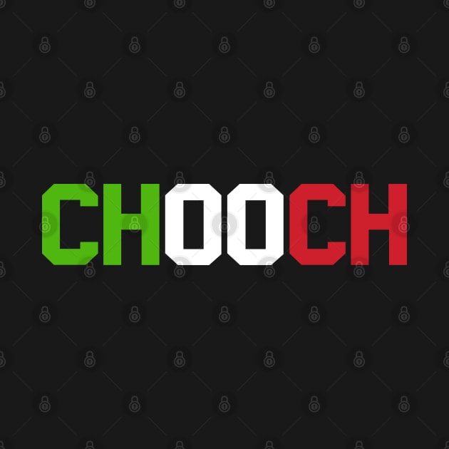 Don't Be A Chooch by Malame