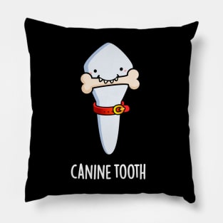 Canine Tooth Funny Dental Pun Pillow