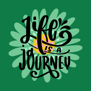 Life is a journey T-Shirt