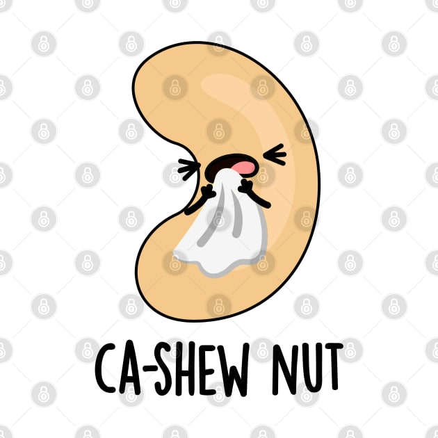 Ca-shew Funny Sneezing Cashew Nut Pun by punnybone