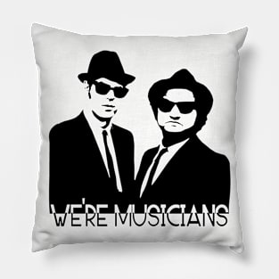 We're Musicians Pillow