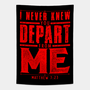 Matthew 7:23 I Never Knew You Depart From Me Tapestry