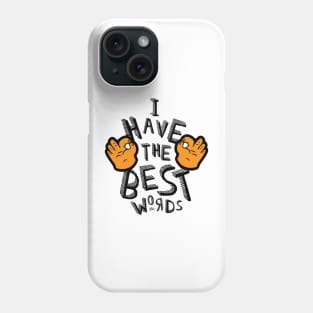 DJT HAS THE BEST WORDS? by Tai's Tees Phone Case