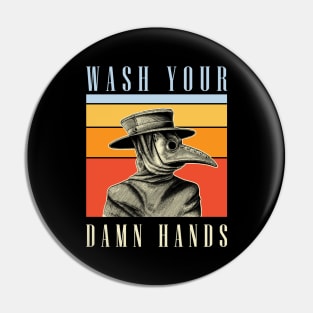 Plague Doctor - Wash Your Damn Hands Pin