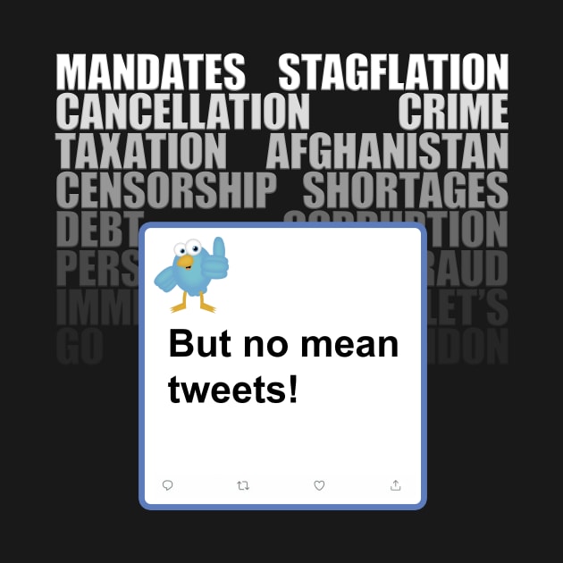 But No Mean Tweets! by Liber-T-Shirts