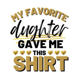 Cool mothers day , my favorite daughter give me this shirt, funny mom gift T-Shirt