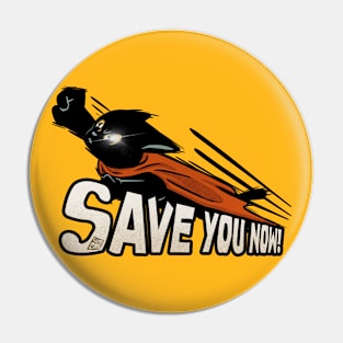 Save you now! Pin