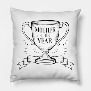Mother Of The Year Pillow