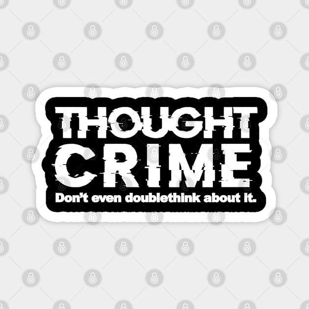 1984 Thought Crime George Orwell Magnet by zap