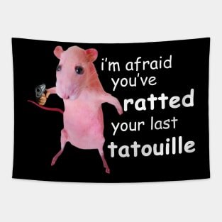 Funny Pink Rat meme I'm Afraid You've Ratted Your Last Tatouille Tapestry