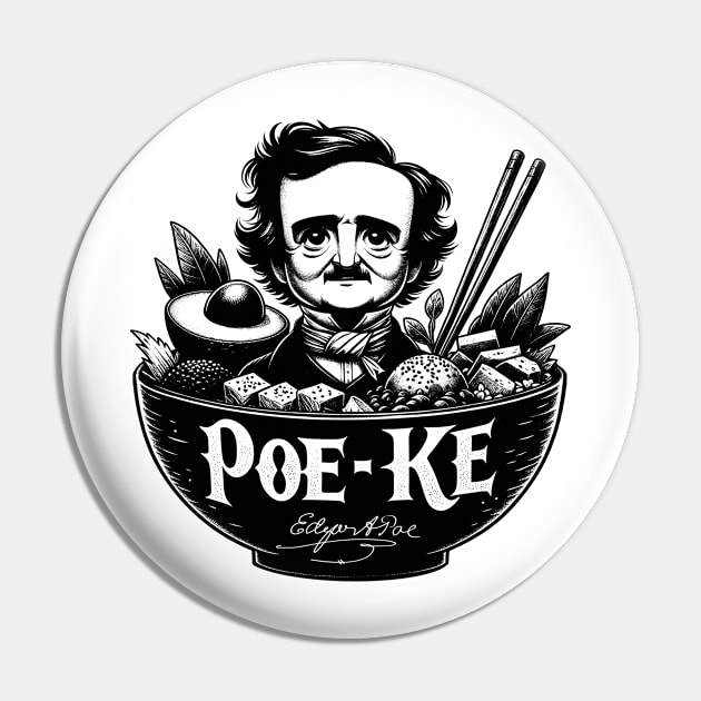 Edgar Allan Poe Funny Poe-Ke Bowl Hawaiian Poke Bowl Foodie Pin by Poe & Co. Lit