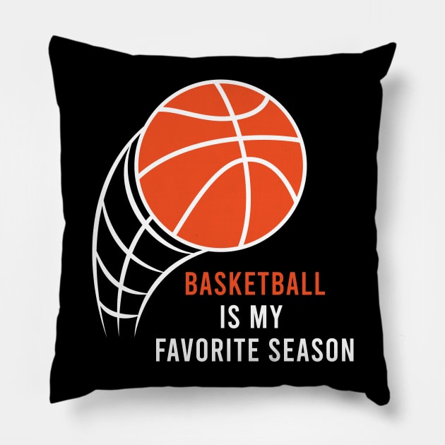 Basketball Is My Favorite Season Pillow by noppo