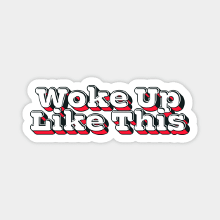 Woke Up Like This \/\ Aesthetic Design Magnet