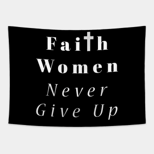 Faith Women Never Give Up Tapestry