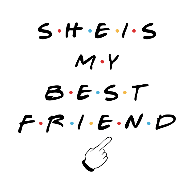 She is my best friend by Monosshop