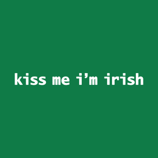 Kiss Me I'm Irish St Patricks Day Typography T-Shirt