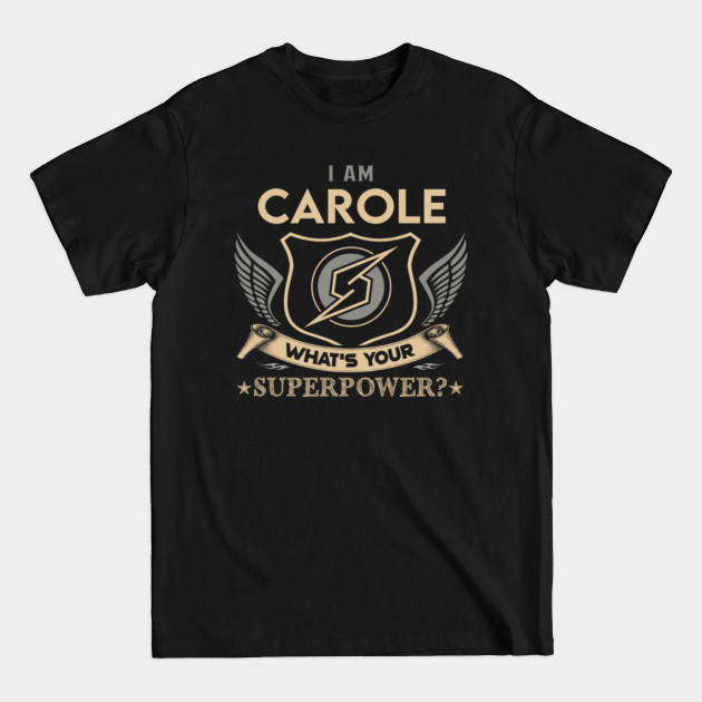 Discover Carole Name T Shirt - I Am Carole What Is Your Superpower Name Gift Item Tee - Carole - T-Shirt