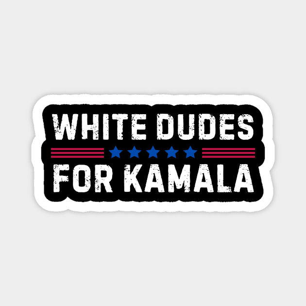 White Dudes For Kamala Harris 2024 Magnet by The WYLD Tribe