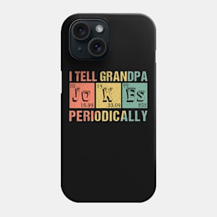 I tell Grandpa jokes periodically Phone Case