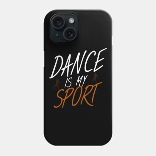 Dance is my sport Phone Case