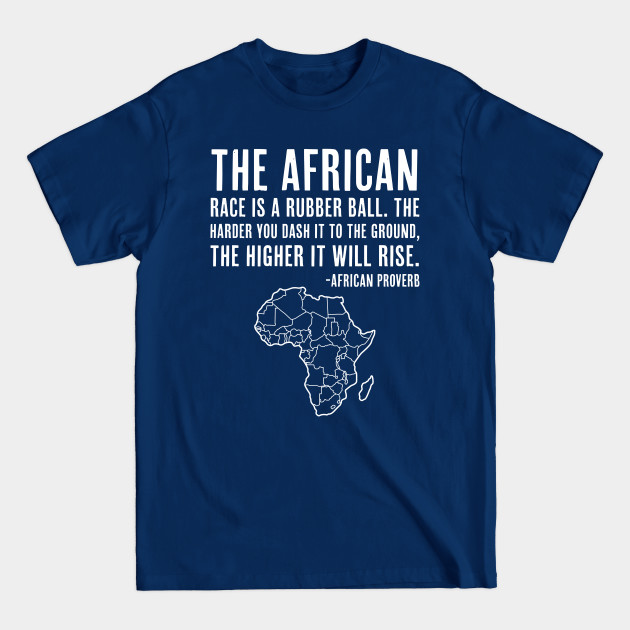 Discover The African Race...will rise, African Proverb, Black History - Black History - T-Shirt