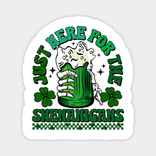 Just Here For The Shenanigans Funny  St Patrick's Day Magnet