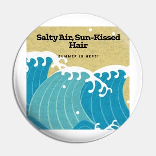 Salty air, sun-kissed hair Pin