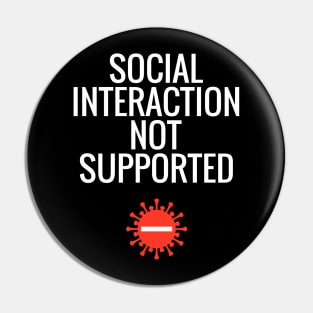 Social Interaction Not Supported Pin