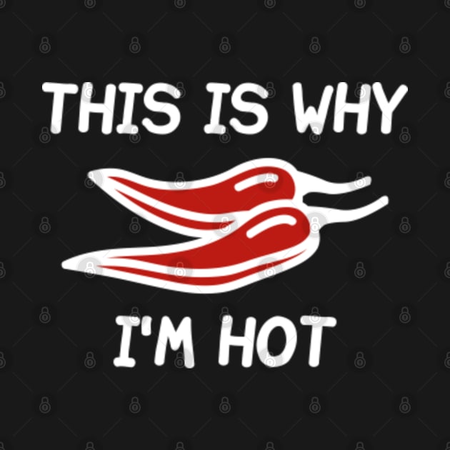 This Is Why I'm Hot by VectorPlanet