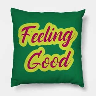 Feeling Good Pillow