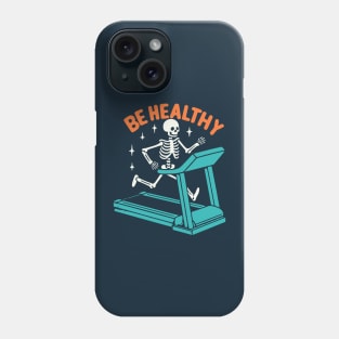 Be Healthy Phone Case