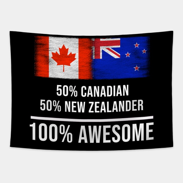 50% Canadian 50% New Zealander 100% Awesome - Gift for New Zealander Heritage From New Zealand Tapestry by Country Flags