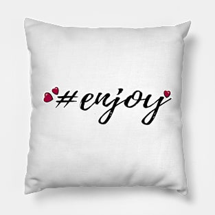 enjoy Pillow