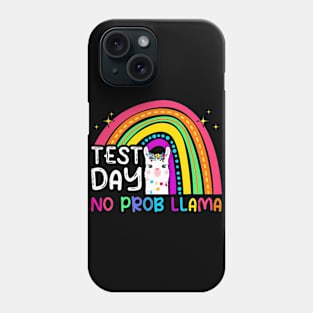 Rainbow Test Day No Prob-Llama Alpaca Lovers Teacher Student Phone Case