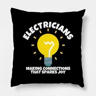 Electricians Making Connections That Sparks Joy Pillow