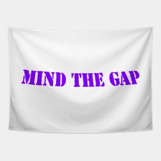 MIND THE GAP Tapestry