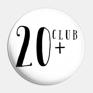 20 plus club Pin