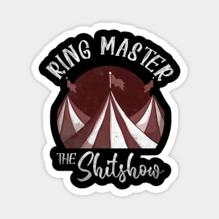 ringmaster of the shitshow Magnet