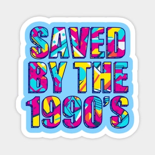 Saved by the 1990's Magnet