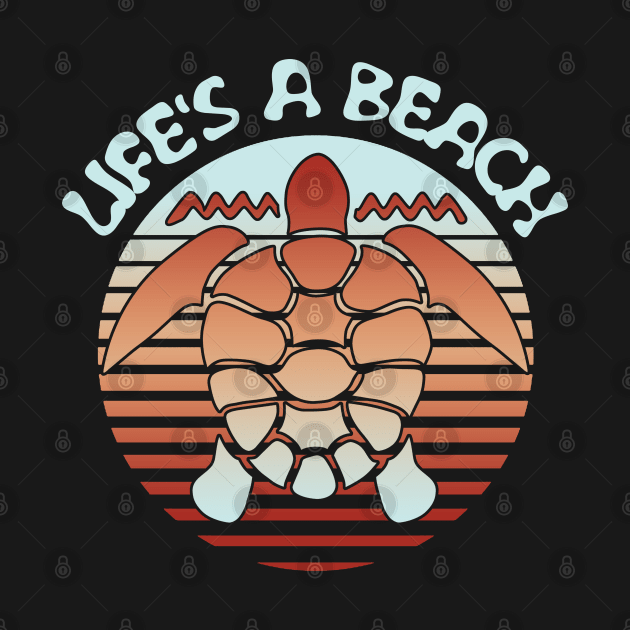 Life's A Beach - Retro Sea Turtle by TMBTM