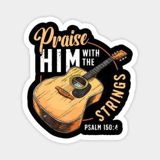 Praise Him With The Strings Bible Psalm Magnet