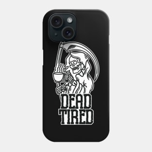 Dead Tired Reaper Phone Case